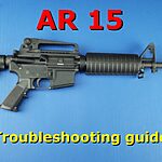 AR-15 rifle displayed on a blue background with text reading “AR 15 Troubleshooting guide