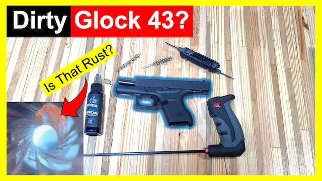 Top-down view of Glock 43 pistol disassembled for cleaning with tools, lubricant, and a bore inspection image highlighting possible rust, overlaid with bold yellow and red warning-style text asking “Dirty Glock 43?” and “Is That Rust?”