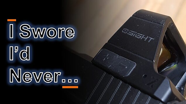 Osight X Red Dot – I Swore I’d Never…
